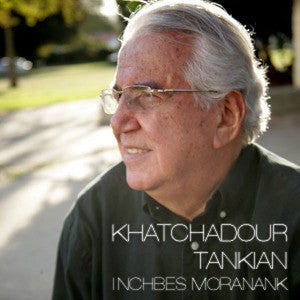 Khatchadour Tankian Inchbes Moranank CD